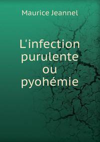 L'infection purulente ou pyoh?mie