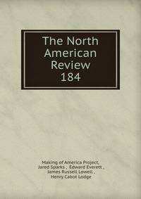 The North American Review. 184