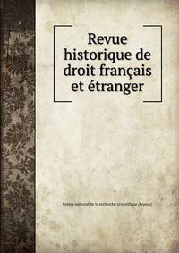 Revue historique de droit francais et etranger