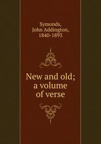 New and old; a volume of verse