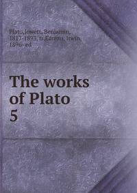 The works of Plato. 5