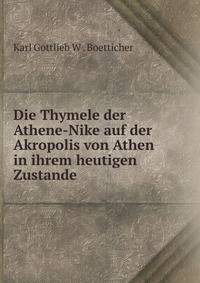 Die Thymele der Athene-Nike auf der Akropolis von Athen in ihrem heutigen Zustande