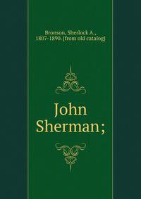 John Sherman;