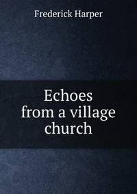 Echoes from a village church