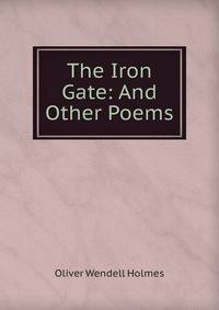 The Iron Gate: And Other Poems