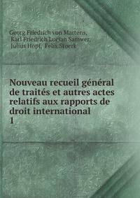 Nouveau recueil g?n?ral de trait?s et autres actes relatifs aux rapports de droit international .