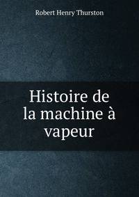Histoire de la machine a vapeur