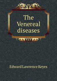 The Venereal diseases