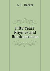 Fifty Years' Rhymes and Reminiscences