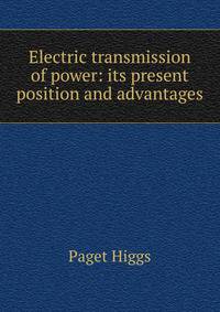 Electric transmission of power: its present position and advantages