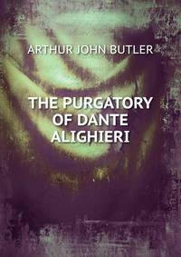 THE PURGATORY OF DANTE ALIGHIERI