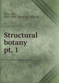 Structural botany. pt. 1
