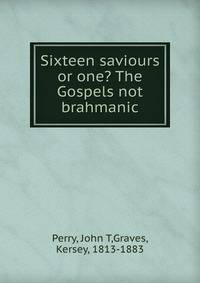 Sixteen saviours or one? The Gospels not brahmanic