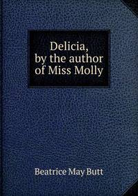 Delicia, by the author of Miss Molly