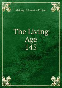 The Living Age. 145