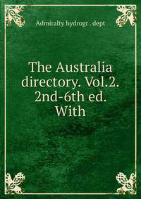 The Australia directory. Vol.2. 2nd-6th ed. With