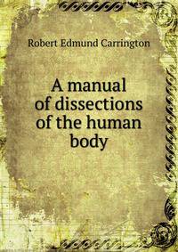 A manual of dissections of the human body