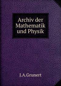 Archiv der Mathematik und Physik
