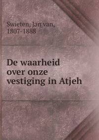 De waarheid over onze vestiging in Atjeh