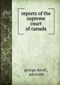 Reports of the supreme court of canada