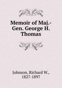 Memoir of Maj.-Gen. George H. Thomas