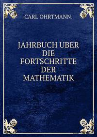 JAHRBUCH UBER DIE FORTSCHRITTE DER MATHEMATIK