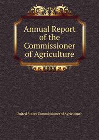 Annual Report of the Commissioner of Agriculture