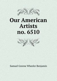 Our American Artists. no. 6510