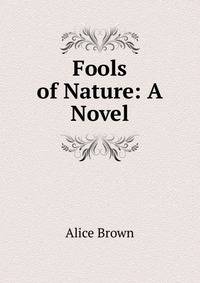 Fools of Nature: A Novel