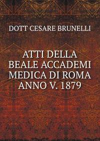 ATTI DELLA BEALE ACCADEMI MEDICA DI ROMA ANNO V. 1879