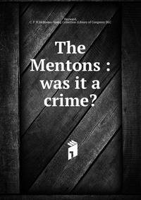 The Mentons : was it a crime?