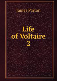 Life of Voltaire. 2