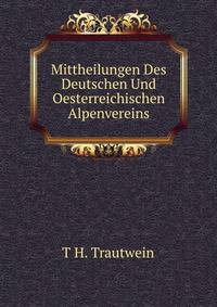 Mittheilungen Des Deutschen Und Oesterreichischen Alpenvereins