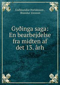 Gy?inga saga: En bearbejdelse fra midten af det 13. ?rh