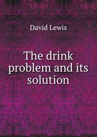 The drink problem and its solution