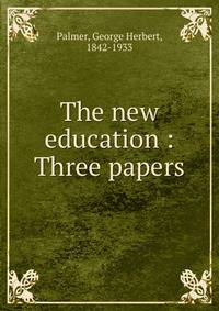 The new education : Three papers