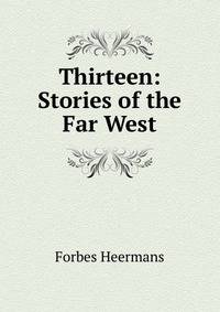 Thirteen: Stories of the Far West