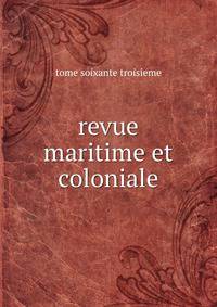 Revue maritime et coloniale