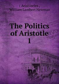 The Politics of Aristotle. 1