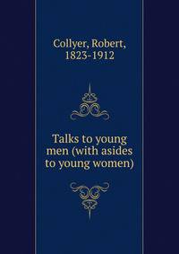 Talks to young men (with asides to young women)