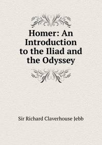 Homer: An Introduction to the Iliad and the Odyssey