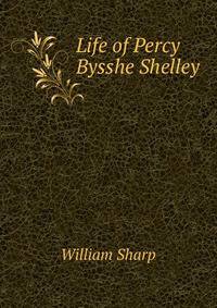 Life of Percy Bysshe Shelley