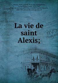 La vie de saint Alexis;