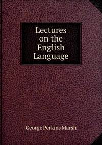 Lectures on the English Language