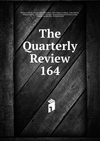 The Quarterly Review. 164