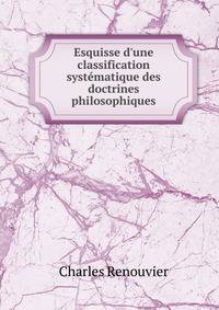 Esquisse d'une classification syst?matique des doctrines philosophiques