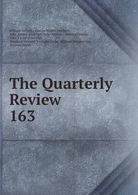 The Quarterly Review. 163