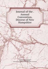 Journal of the . Annual Convention, Diocese of New Hampshire