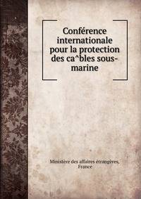 Confe?rence internationale pour la protection des ca?bles sous-marine