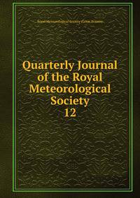 Quarterly Journal of the Royal Meteorological Society. 12